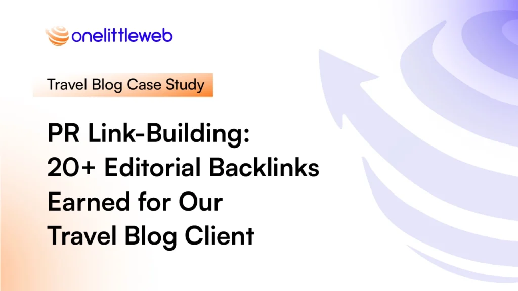 PR Link-Building: 20+ Editorial Backlinks Earned for Our Travel Blog Client